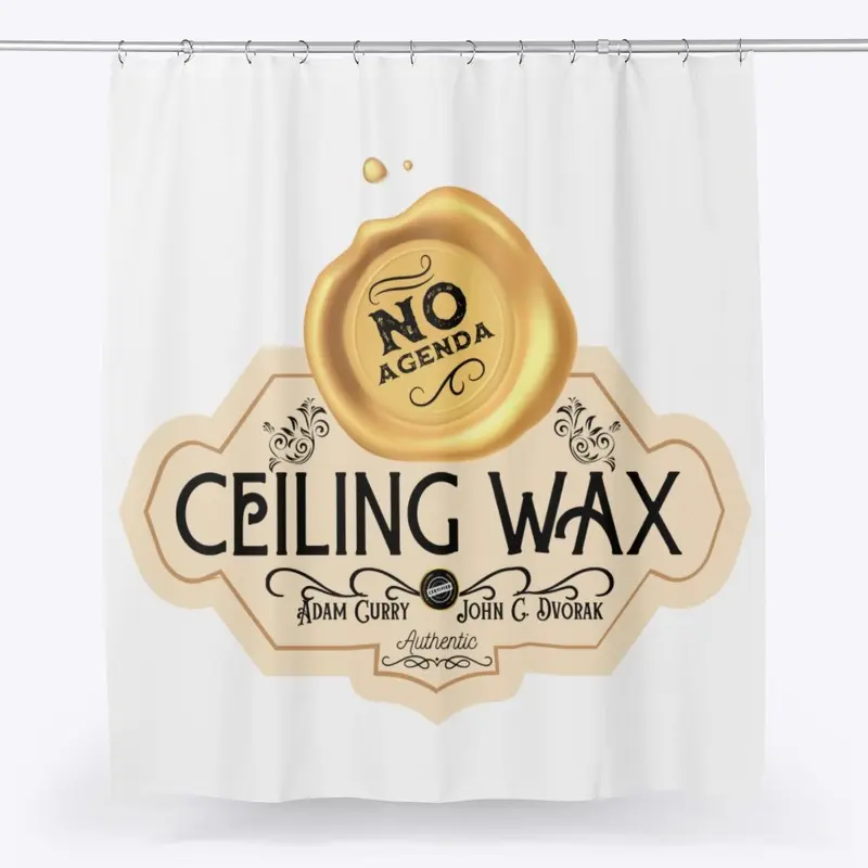 No Agenda Ceiling Wax